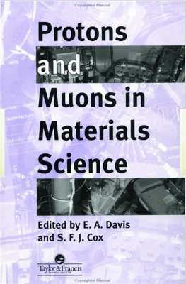 Protons And Muons In Materials Science by E. A. Davis