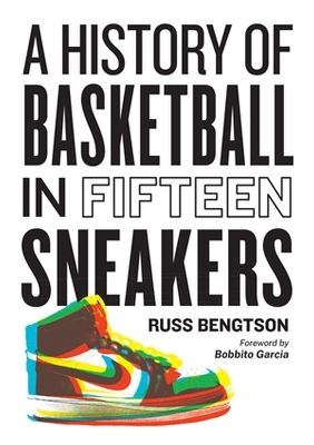 History of Basketball in Fifteen Sneakers book