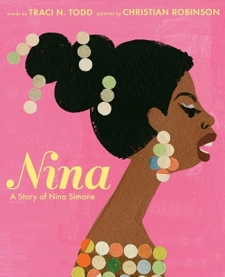 Nina: A Story of Nina Simone by Traci N Todd