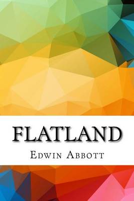 Flatland by Edwin A Abbott