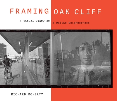 Framing Oak Cliff Volume 1: A Visual Diary from a Dallas Neighborhood book