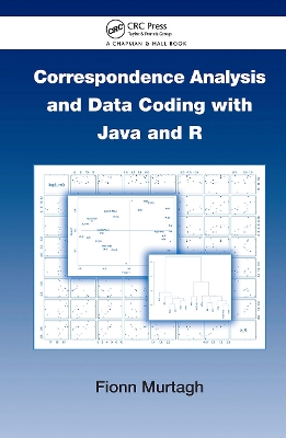 Correspondence Analysis and Data Coding with Java and R by Fionn Murtagh