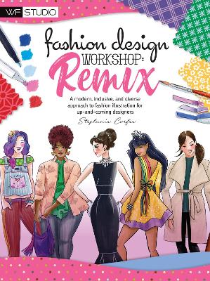 Fashion Design Workshop: Remix: A modern, inclusive, and diverse approach to fashion illustration for up-and-coming designers book