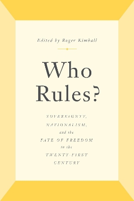 Who Rules?: Sovereignty, Nationalism, and the Fate of Freedom in the Twenty-First Century book
