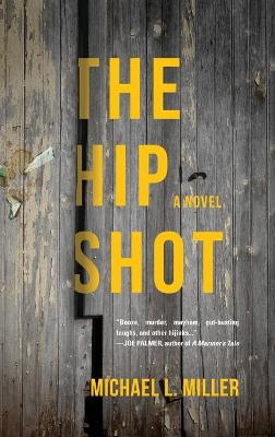 The Hip Shot by Michael L Miller