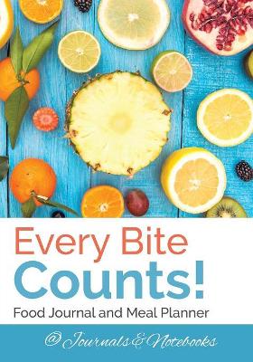 Every Bite Counts! Food Journal and Meal Planner book
