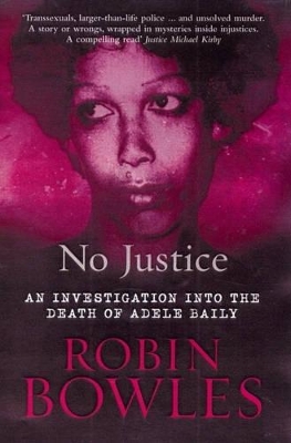 No Justice: An Investigation into the Death of Adele Baily by Robin Bowles