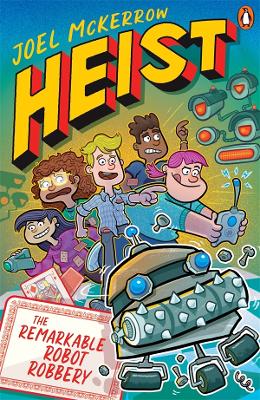 Heist 2: The Remarkable Robot Robbery book