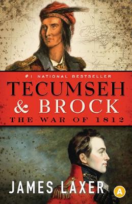 Tecumseh & Brock by James Laxer