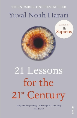 21 Lessons for the 21st Century: 'Truly mind-expanding... Ultra-topical' Guardian book