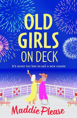 Old Girls on Deck: A BRAND NEW uplifting, heart-warming read from BESTSELLER Maddie Please for summer 2024 book