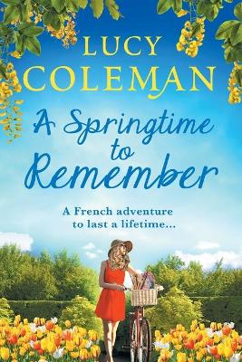 A Springtime To Remember: The perfect feel-good love story from bestseller Lucy Coleman book