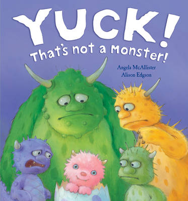 Yuck! That's Not a Monster! by Angela McAllister