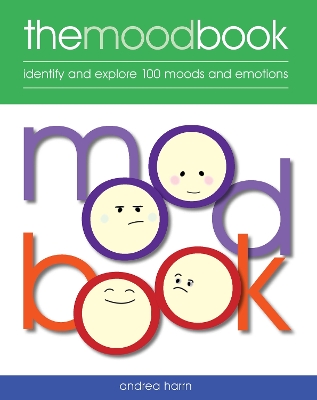 The Mood Book: Identify and explore 100 moods and emotions book