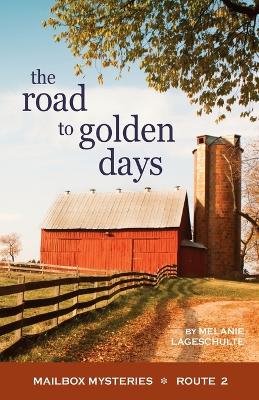 The Road to Golden Days by Melanie Lageschulte