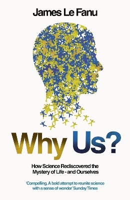 Why Us? by James Le Fanu