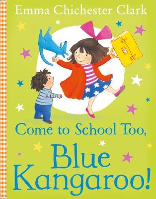 Come to School too, Blue Kangaroo! by Emma Chichester Clark