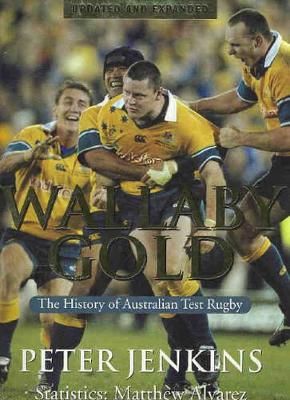 Wallaby Gold: The History of Australian Test Rugby book