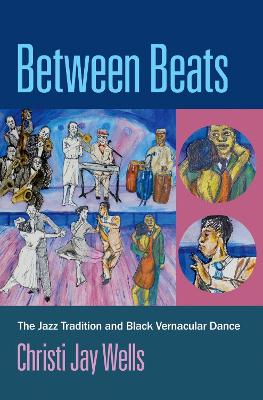 Between Beats: The Jazz Tradition and Black Vernacular Dance book