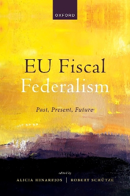 EU Fiscal Federalism: Past, Present, Future book