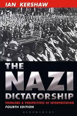 The Nazi Dictatorship: Problems and Perspectives of Interpretation book