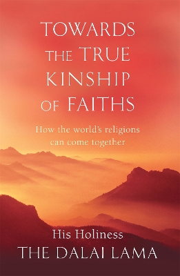 Towards The True Kinship Of Faiths book