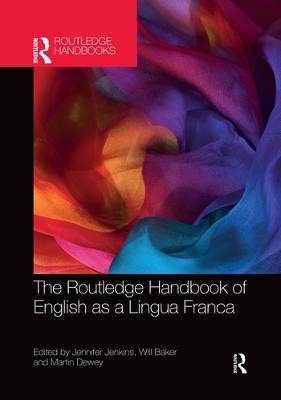 The The Routledge Handbook of English as a Lingua Franca by Jennifer Jenkins