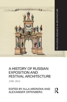 A History of Russian Exposition and Festival Architecture: 1700-2014 book