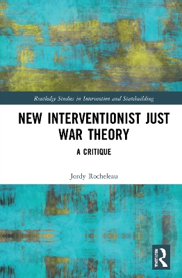 New Interventionist Just War Theory: A Critique book