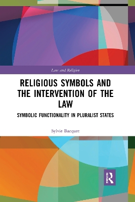Religious Symbols and the Intervention of the Law: Symbolic Functionality in Pluralist States by Sylvie Bacquet