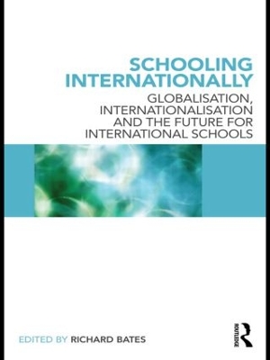 Schooling Internationally by Richard Bates