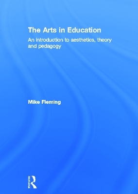 The Arts in Education by Mike Fleming