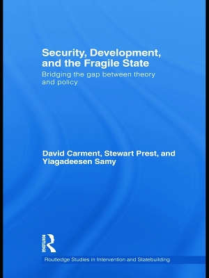 Security, Development and the Fragile State: Bridging the Gap between Theory and Policy book