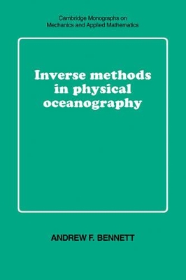 Inverse Methods in Physical Oceanography by Andrew F. Bennett