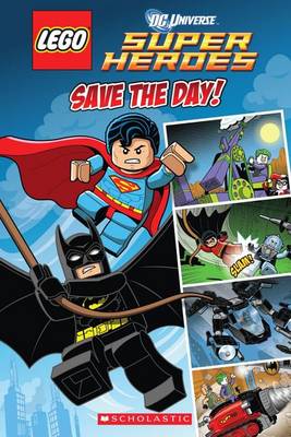 Lego DC Superheroes: Save the Day (Comic Reader #1) book