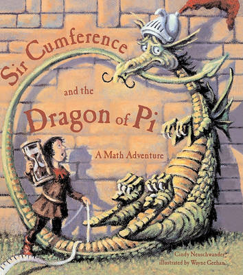 Sir Cumference and the Dragon of Pi by Cindy Neuschwander