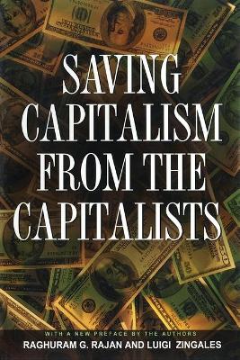 Saving Capitalism from the Capitalists by Luigi Zingales