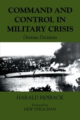 Command and Control in Military Crisis: Devious Decisions book