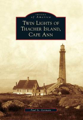 Twin Lights of Thacher Island, Cape Ann book