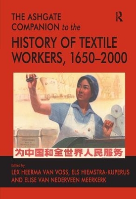 The Ashgate Companion to the History of Textile Workers, 1650–2000 book