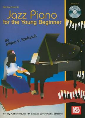 Jazz Piano for the Young Beginner by Misha V Stefanuk
