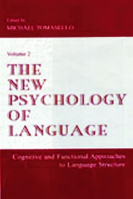 The New Psychology of Language by Michael Tomasello