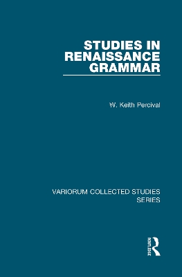 Studies in Renaissance Grammar by W. Keith Percival