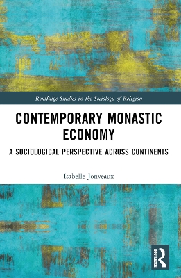 Contemporary Monastic Economy: A Sociological Perspective Across Continents book