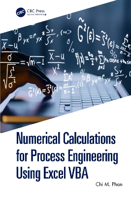 Numerical Calculations for Process Engineering Using Excel VBA by Chi M. Phan