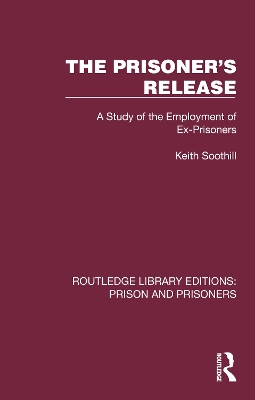 The Prisoner's Release: A Study of the Employment of Ex-Prisoners book