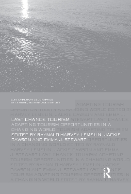 Last Chance Tourism by Harvey Lemelin