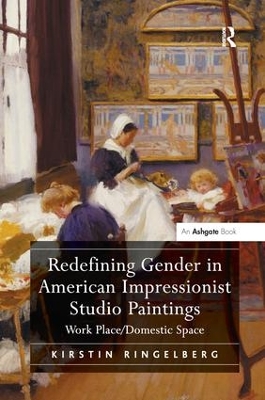 Redefining Gender in American Impressionist Studio Paintings by Kirstin Ringelberg