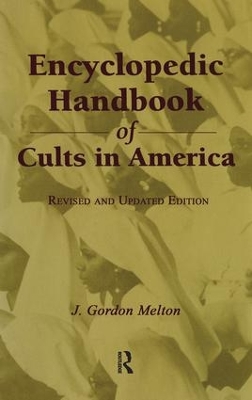 Encyclopedic Handbook of Cults in America by J. Gordon Melton