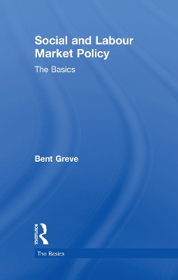 Social and Labour Market Policy by Bent Greve